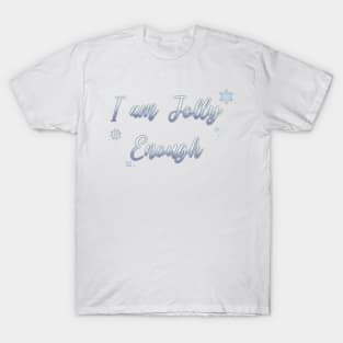 I Am JOLLY Enough T-Shirt